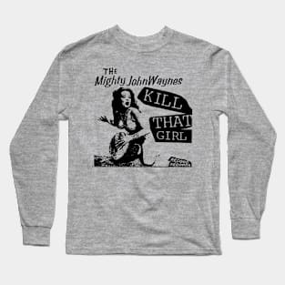 The Mighty John Waynes Long Sleeve T-Shirt